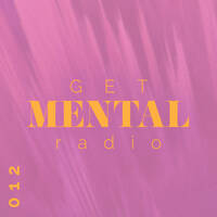 Get Mental Radio ◗◖ 012 by Get Mental Radio