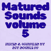 Matured Sounds Volume 5 by Djy Double PP