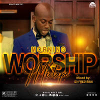 MORNING WORSHIP GOSPEL MIX by Fred Max