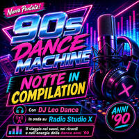 DJ Leo Dance - 90s Dance Machine - 📀 Notte in Compilation 📀 (Radio Studio X 21/05/2026) by DJ Leo Dance