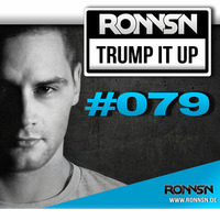 #079 TRUMP IT UP RADIO - LIVE by Ronnsn by RONNSN