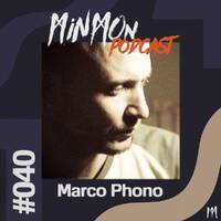 MinMon Podcast #40 Marco Phono by MinMon Kollektiv