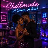 Chillmode (A Dance, A Kiss) (Aired On 7-26-26) by Metro Beatz