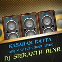 KASARAM KATTA NEW SONG (PAD+CONGO THENNMAR) REMIX BY DJ SRIKANTH BLNR by www.Djoffice.in