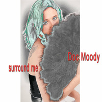 "Surround me" Doc moody Lani Pieters by doctor moody
