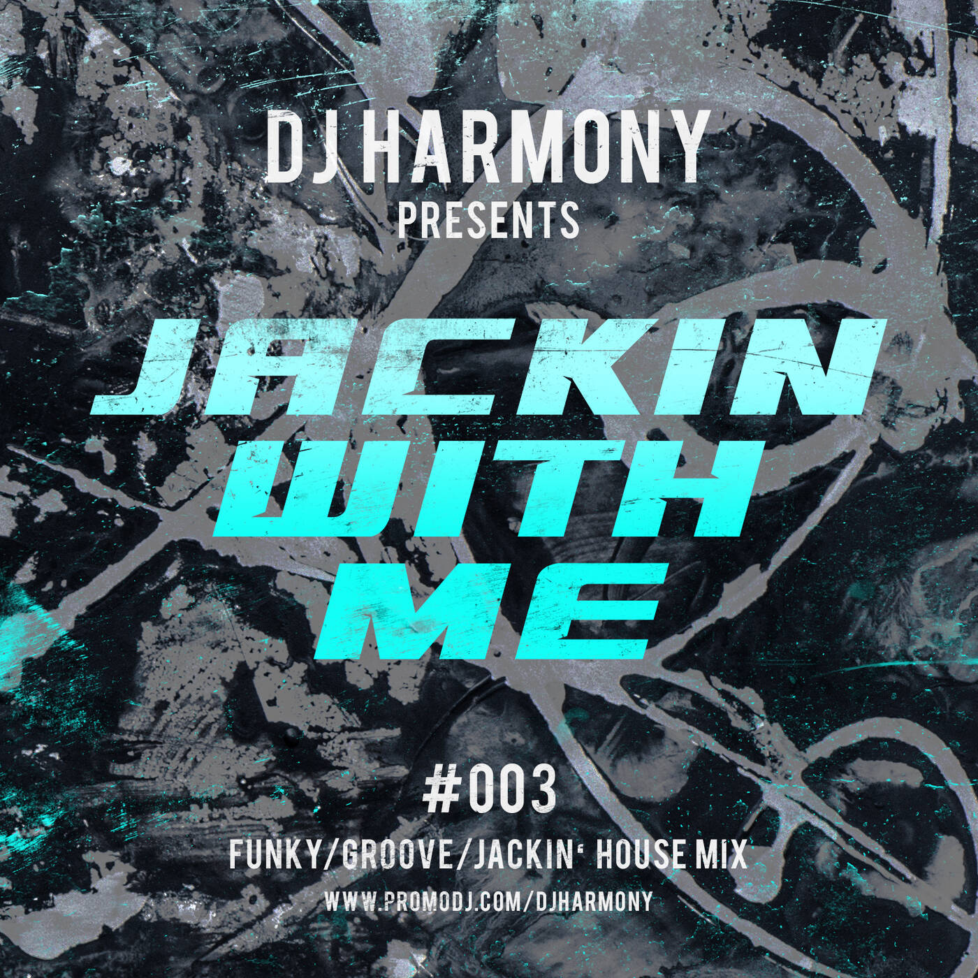 DJ Harmony - Jackin with Me - #003 episode artwork