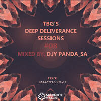 TBG's Deep Deliverance Sessions #08 - Guest Mix: Djy Panda_Sa by MaxNote
