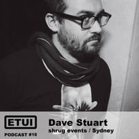 Etui Podcast #10: Dave Stuart by Etui Records
