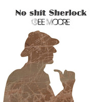 Gee Moore - No Shit Sherlock - Promo Clip by Gee Moore