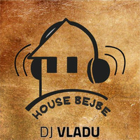 DJ Vladu - House bejbe by Vladu 82