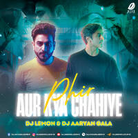 Phir Aur Kya Chahiye (Remix) - DJ Lemon &amp; DJ Aaryan Gala by All Indian DJs Drive