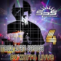 TRIBUTO A ALVARO ESPINOSA VOL 4 KURRO LIVVE by Kurro Livve