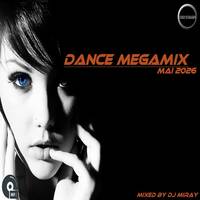 Dance Megamix Mai 2026 mixed by Dj Miray by Dj Miray