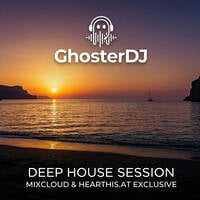Deep House Session Vol.1 (Sunset Chill Mix) by GhosterDJ
