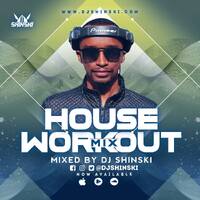 House Workout Mix Vol 1 by DJ Shinski