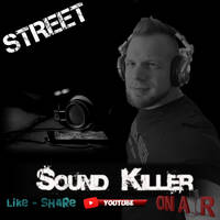 SOUND KILLER LIVE MIX SHOW (2022.08.22) VOL.11 by Deejay Street