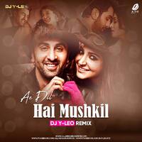 Ae Dil Hai Mushkil (Remix) - DJ Y-LEO by All Indian DJs Drive