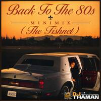 Back To The 80s MiniMix [The Fishnet] - Dj ThaMan by DJ ThaMan
