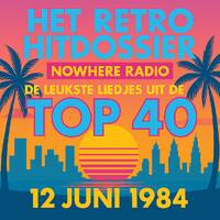 Het Retro Hitdossier - Freaks #031 - 12-06-2025 - Top40 12 juni 1984 by Retro Flashback