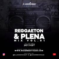 Reggaeton Plena Mix Vol.01 - @DJJOSEKNIGHT - @MIXERBESTTEAM by MIXER BEST TEAM