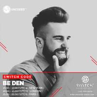 SWITCH CODE #EP152 - Be Den by Switch Code by Switch Entertainment