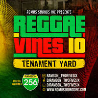 REGGAE VINES 10 ( TENAMENT YARD ) by Romus Sounds Inc.