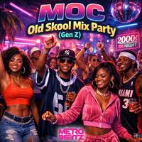 MOC Old Skool Mix Party (Gen Z) (Aired On MOCRadio 3-14-26) by Metro Beatz