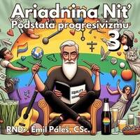 Ariadnina niť 103 - 2025-03-01 „Podstata progresivizmu 3“ by Slobodný Vysielač