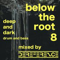 below the root 8 by dereference