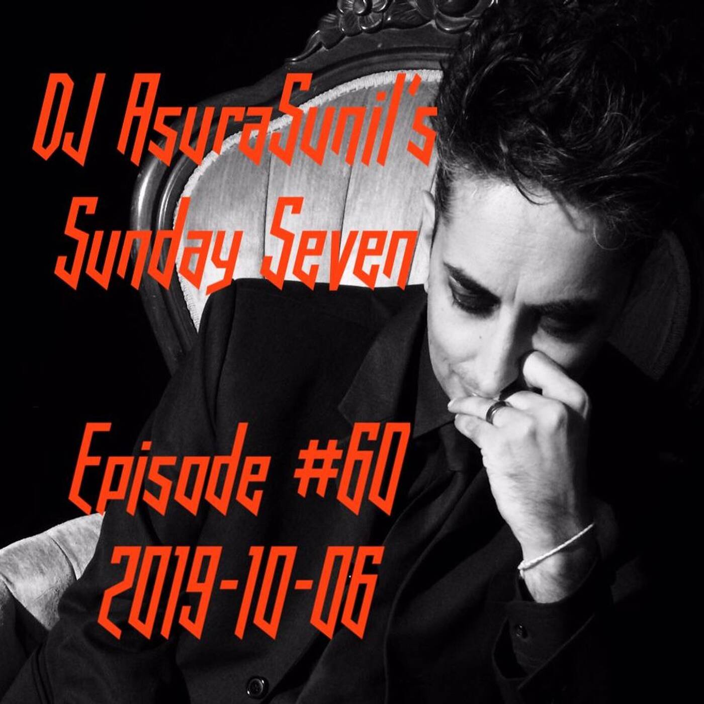 DJ AsuraSunil's Sunday Seven #60 - 20191006 episode artwork