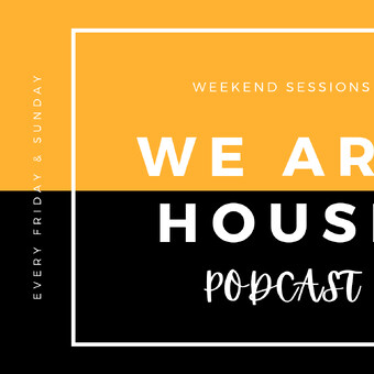 We Are House Podcast