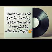 dance moove vol2 october birthday celebration mixed by Maz da deejay by Maz da deejay