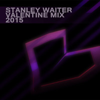Stanley Waiter - Valentine Mix 2015 by Stanley Waiter