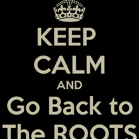 Keep Calm and Go Back to the Roots by S.P.A.G.