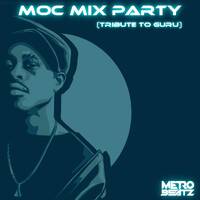 MOC Mix Party (Tribute To Guru) (Aired On MOCRadio 4-19-24) by Metro Beatz