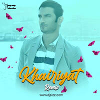 Khairiyat (Remix) - DJ SIZZ by DJ SIZZ OFFICIAL
