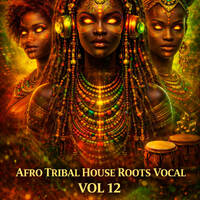AFRO TRIBAL HOUSE ROOTS VOCAL VOL 12 DJ CARLOS HENRIQUE by Carlos Henrique Rodrigues