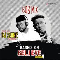 Based On Believe mix by DJ Shine DaMusicman