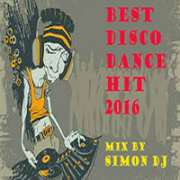 BEST DISCO DANCE HIT Compilation 2016 by Simon DJ