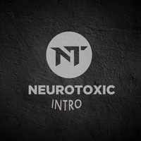 Neurotoxic Intro by Neurotoxic