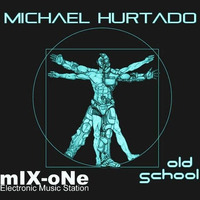 Michael Hurtado@OldSchool (Mix One Fm) by Michael Hurtado