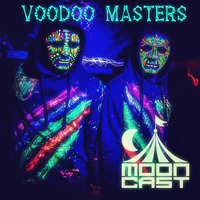 Mooncast #18 - Voodoo Masters by Voodoo Masters