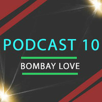 BombayLove Podcast 10 by BombayLove
