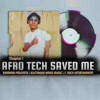 AFRO TECH SAVED ME CHAPTER 1 by ToniQue Deep Deejay