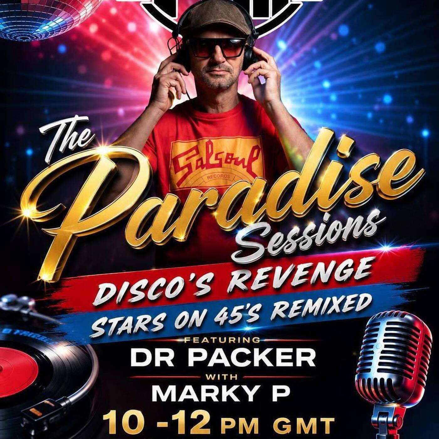 Paradise Sessions 707 - Disco's Revenge  Stars on 45’s Remix Maestro Series Featuring Dr Packer  - and DJ Allan’s Weekend Weapons - With Marky P - Cruise FM  - 24 th May 2026