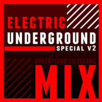 @Electric Underground Special V2 [Live Mitschnitt/DJ Set] by Robertiano Filigrano