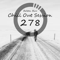 Zoltan Biro - Chill Out Session 278 by Zoltan Biro