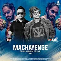 Machayenge (Remix) - DJ RAJ MUMBAI X DJ Mk by Dj Raj Mumbai