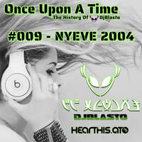 Once Upon A Time: The History Of Dj Blasto #009 by DjBlasto