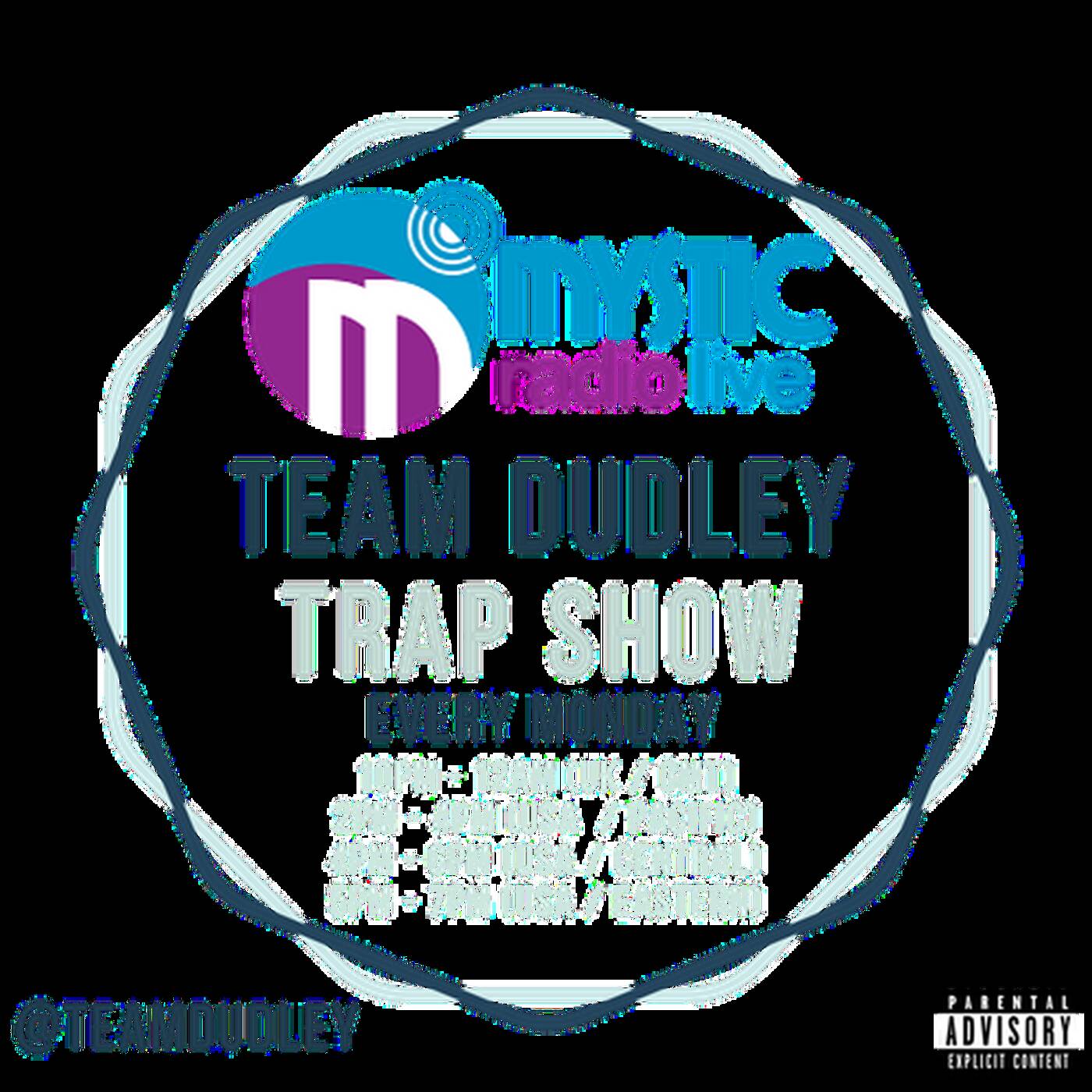 #TeamDudley Trap Show - Mystic Radio Live - April 10th 2017 episode artwork
